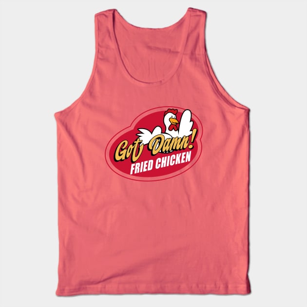 Got Damn Chicken! Tank Top by Gimmickbydesign